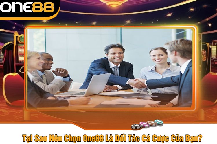 Tại Sao Nên Chọn One88 Là Đối Tác Cá Cược Của Bạn?